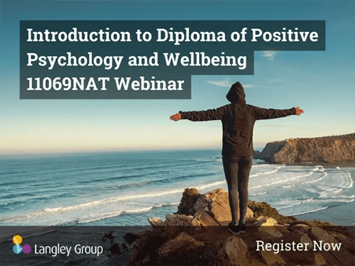 Introduction to Diploma of Positive Psychology and Wellbeing 11069NAT Webinar